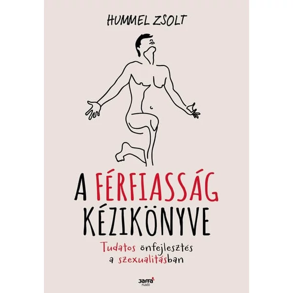 Hummel Zsolt: A Férfiasság Kézikönyve
